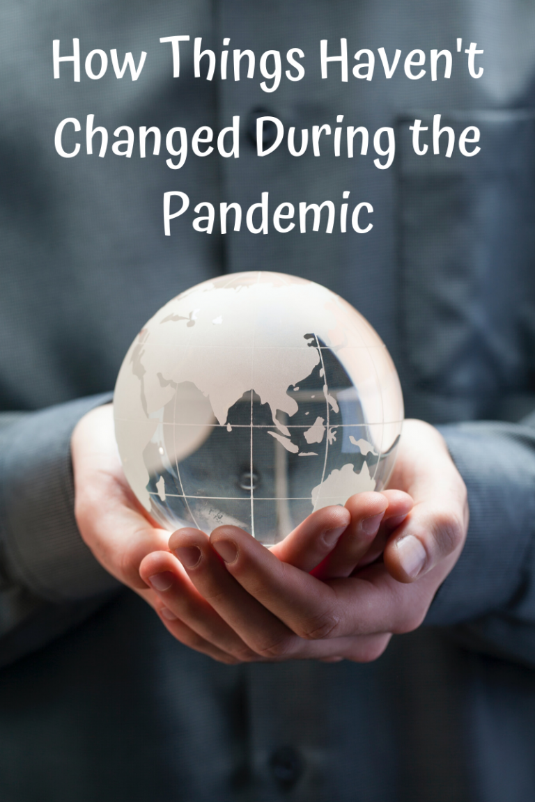 How Things Haven’t Changed During the Pandemic